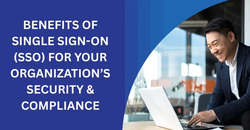 Single Sign-on (SSO) Business Benefits