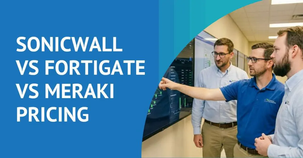 Sonicwall vs Fortigate vs Meraki - Universal Connectivity