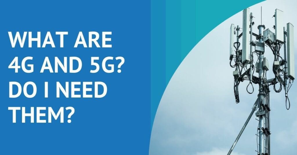 What are 4G and 5G?