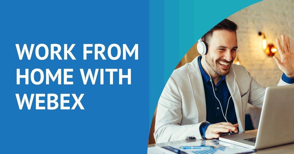 Hybrid Work: Webex Can Propel Your Business - Universal Connectivity