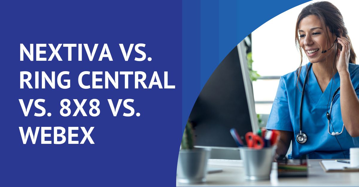Nextiva vs. Ring Central vs. 8X8 vs. Webex - Universal Connectivity
